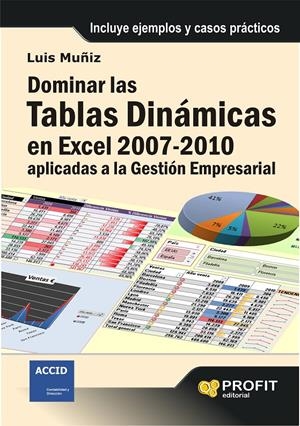 DOMINAR LAS TABLAS DINÁMICAS EN EXCEL 2007-2010 APLICADAS A LA GESTIÓN EMPRESARI | 9788492956586 | MUÑIZ GONZALEZ, LUIS | Llibreria Online de Tremp