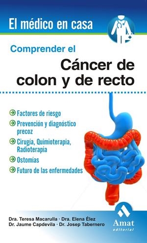 COMPRENDER EL CÁNCER DE COLON Y RECTO | 9788497353724 | MACARULLA, DRA. TERESA/ÉLEZ, DRA. ELENA/CAPDEVILA, DR. JAUME/TABERNERO, DR. JOSEP | Llibreria Online de Tremp