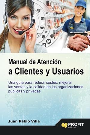 MANUAL DE ATENCION A CLIENTES Y USUARIOS | 9788416115105 | VILLA CASAL, JUAN PABLO | Llibreria Online de Tremp