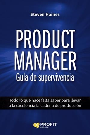 PRODUCT MANAGER. GUÍA DE SUPERVIVENCIA | 9788416115914 | HAINES, STEVEN
