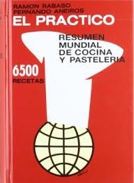 PRÁCTICO RESUMEN MUNDIAL DE COCINA Y PASTELERÍA, EL  | 9788492736898 | RABASO, RAMÓN