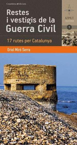 RESTES I VESTIGIS DE LA GUERRA CIVIL | 9788490341278 | MIR&#211; SERRA, ORIOL | Llibreria Online de Tremp