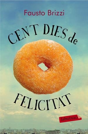 CENT DIES DE FELICITAT | 9788499309606 | BRIZZI, FAUSTO  | Llibreria Online de Tremp