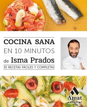 COCINA SANA EN 10 MINUTOS | 9788497358088 | PRADOS SOTO, ISMA | Llibreria Online de Tremp