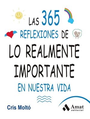 365 REFLEXIONES DE LO REALMENTE IMPORTANTE EN NUESTRA VIDA, LAS  | 9788497357159 | MOLTO MORENO, CRISTINA