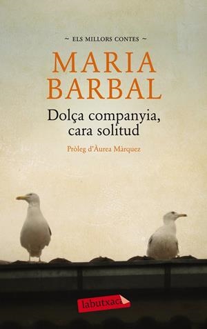 DOLÇA COMPANYIA, CARA SOLITUD. ELS MILLORS CONTES | 9788499306551 | BARBAL, MARIA | Llibreria Online de Tremp