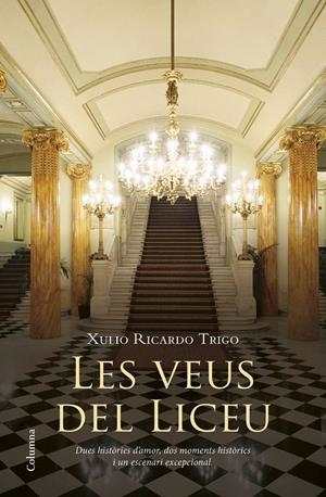 LES VEUS DEL LICEU | 9788466417457 | XULIO RICARDO TRIGO | Llibreria Online de Tremp