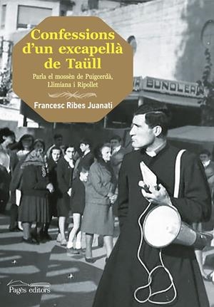 CONFESSIONS D'UN EXCAPELLÀ DE TAÜLL | 9788499756455 | RIBES JUANATI, FRANCESC | Llibreria Online de Tremp