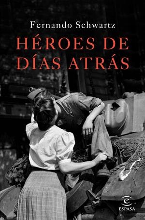 HÉROES DE DÍAS ATRÁS | 9788467047288 | FERNANDO SCHWARTZ