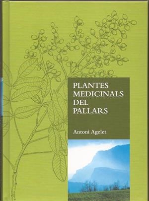 PLANTES MEDICINALS DEL PALLARS | 9788461226450 | AGELET, ANTONI (1957- )