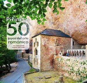 PIRINEOS: 50 JOYAS DEL ARTE ROMÁNICO | 9788416012664 | CARTAÑÁ MANTILLA, CARLES | Llibreria Online de Tremp