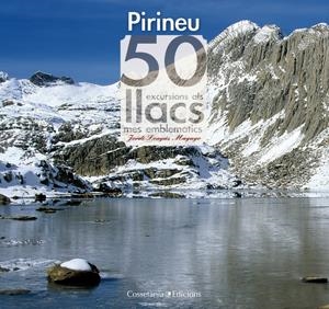 PIRINEU 50 EXCURSIONS ALS LLACS MES EMBLEMATIQUES | 9788497917957 | LONGAS MAYAYO, JORDI | Llibreria Online de Tremp