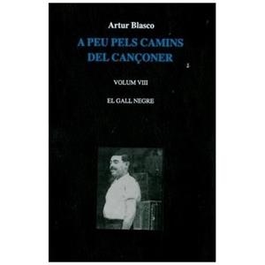 A PEU PELS CAMINS DEL CANÇONER VOL. VIII EL GALL NEGRE | DL L 199-2013 | BLASCO, ARTUR