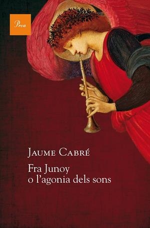 FRA JUNOY O L'AGONIA DELS SONS | 9788475886251 | JAUME CABRÉ | Llibreria Online de Tremp