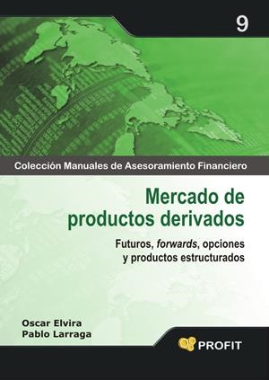 MERCADO DE PRODUCTOS DERIVADOS | 9788496998742 | LARRAGA BENITO, PABLO/ELVIRA BENITO, OSCAR