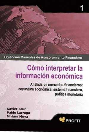 COMO INTERPRETAR LA INFORMACION ECONOMICA | 9788496998667 | MOYA RUIZ, MIRIAM/BRUN LOZANO, XAVIER/LARRAGA BENITO, PABLO