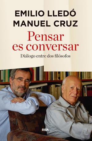PENSAR ES CONVERSAR | 9788490566343 | LLEDO IÑIGO, EMILIO/CRUZ , MANUEL | Llibreria Online de Tremp