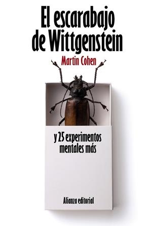EL ESCARABAJO DE WITTGENSTEIN Y 25 EXPERIMENTOS MENTALES MÁS | 9788420664187 | COHEN, MARTIN