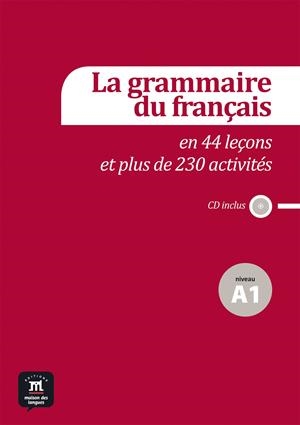 LA GRAMMAIRE DU FRANÇAIS EN 44 LEÇONS ET 230 ACTIVITÉS - NIVEAU A1 | 9788415640127 | VARIOS AUTORES | Llibreria Online de Tremp