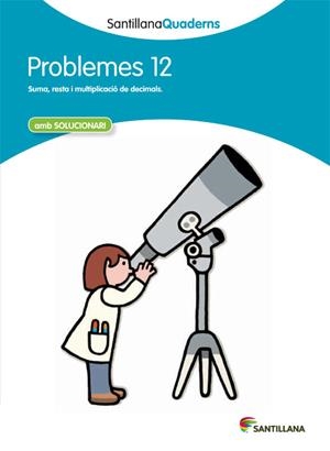 SANTILLANA QUADERNS PROBLEMES 12 | 9788468014074 | VARIOS AUTORES | Llibreria Online de Tremp