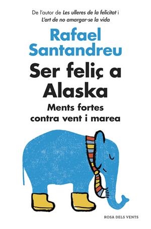 SER FELIÇ A ALASKA | 9788416430130 | SANTANDREU, RAFAEL | Llibreria Online de Tremp