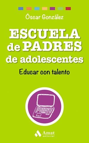 ESCUELA DE PADRES DE ADOLESCENTES | 9788497358569 | GONZÁLEZ VÁZQUEZ, ÓSCAR | Llibreria Online de Tremp