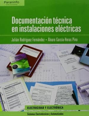 DOCUMENTACIÓN TÉCNICA EN INSTALACIONES ELÉCTRICAS | 9788497329330 | GARCIA-HERAS PINO, ÁLVARO/RODRÍGUEZ FERNÁNDEZ, JULIÁN | Llibreria Online de Tremp