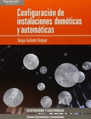 CONFIGURACIÓN DE INSTALACIONES DOMÓTICAS Y AUTOMÁTICAS | 9788497329316 | GALLARDO VÁZQUEZ, SERGIO | Llibreria Online de Tremp