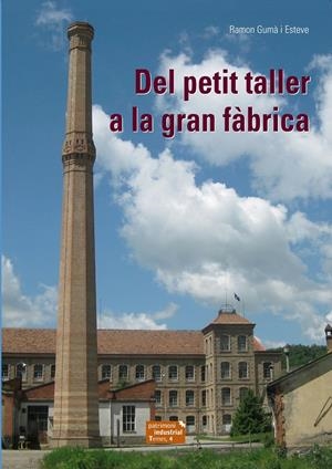 DEL PETIT TALLER A LA GRAN FÀBRICA | 9788423208029 | GUMA I ESTEVE, RAMON | Llibreria Online de Tremp