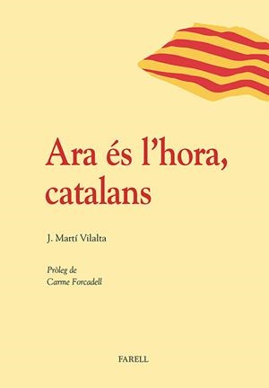 ARA ÉS L'HORA, CATALANS | 9788492811489 | MARTÍ VILALTA, JOSEP | Llibreria Online de Tremp