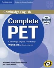 COMPLETE PET FOR SPANISH SPEAKERS WORKBOOK WITHOUT ANSWERS WITH AUDIO CD | 9788483237441 | THOMAS, AMANDA/MAY, PETER