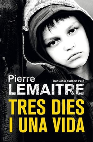 TRES DIES I UNA VIDA | 9788490266878 | LEMAITRE, PIERRE | Llibreria Online de Tremp