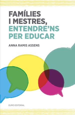 FAMÍLIES I MESTRES, ENTENDRE'NS PER EDUCAR | 9788497665742 | RAMIS ASSENS, ANNA | Llibreria Online de Tremp