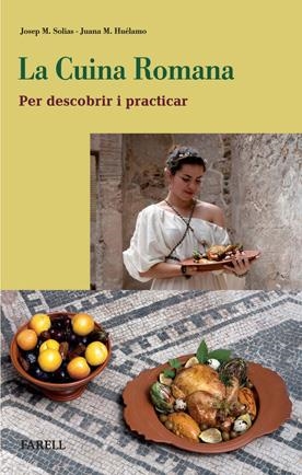 CUINA ROMANA, LA. PER DESCOBRIR I PRACTICAR | 9788492811298 | SOLIAS, JOSEP M; HUELAMO, JUANA M. | Llibreria Online de Tremp
