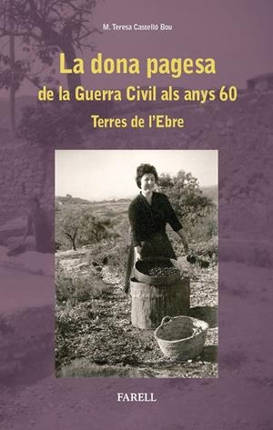 DONA PAGESA DE LA GUERRA CIVIL ALS ANYS 60, LA. TERRES DE L’EBRE | 9788492811540 | CASTELLÓ BOU, M. TERESA | Llibreria Online de Tremp