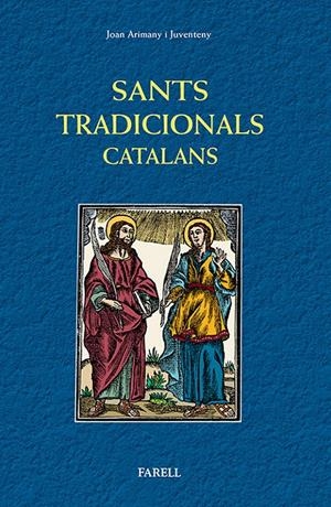 SANTS TRADICIONALS CATALANS. SANTES I SANTES DE LA RELIGIOSITAT  POPULAR DE CATA | 9788492811533 | ARIMANY JUVENTENY, JOAN