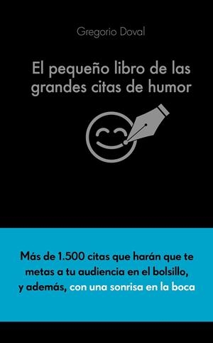 EL PEQUEÑO LIBRO DE LAS GRANDES CITAS DE HUMOR | 9788416253883 | GREGORIO DOVAL HUECAS