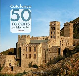 CATALUNYA. 50 RACONS EMBLEMÀTICS | 9788490344910 | BASTART I CASSÉ, JORDI | Llibreria Online de Tremp