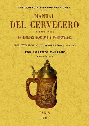 MANUAL DEL CERVECERO Y FABRICANTE DE BEBIDAS GASEOSAS Y FERMENTADAS | 9788497618687 | CAMPANO, LORENZO | Llibreria Online de Tremp