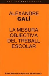 MESURA OBJECTIVA DEL TREBALL ESCOLAR, LA | 9788476020159 | GALI COLL, ALEXANDRE