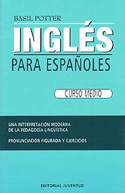 INGLES PARA ESPAÑOLES : CURSO MEDIO | 9788426100818 | POTTER, BASIL