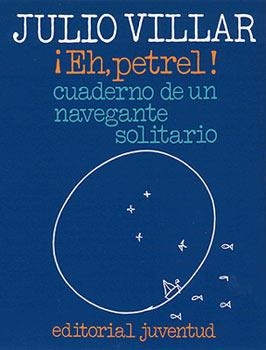 EH, PETREL! CUADERNO DE UN NAVEGANTE SOLITARIO | 9788426156716 | VILLAR, JULIO | Llibreria Online de Tremp