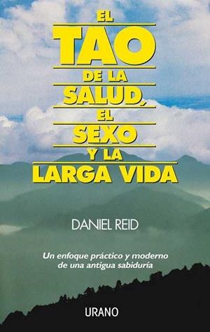 TAO DE LA SALUD Y EL SEXO Y LA LARGA VIDA, EL | 9788486344788 | REID, DANIEL | Llibreria Online de Tremp