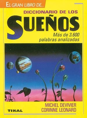 DICCIONARIO DE LOS SUEÑOS : MAS DE 3.600 PALBRAS | 9788430576982 | DEVIVIER, MICHEL & LEONARD, CORINNE
