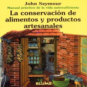 CONSERVACION DE ALIMENTOS Y PRODUCTOS ARTESANALES | 9788480761666 | SEYMOUR,JOHN | Llibreria Online de Tremp