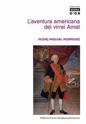 AVENTURA AMERICANA DEL VIRREI AMAT, L' | 9788478266845 | PASCUAL RODRIGUEZ, VICENÇ | Llibreria Online de Tremp