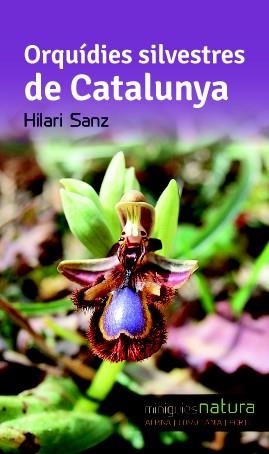 ORQUÍDIES SILVESTRES DE CATALUNYA | 9788490342510 | SANZ, HILARI | Llibreria Online de Tremp