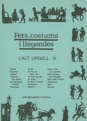 FETS, COSTUMS I LLEGENDES. L'ALT URGELL III | 9788479353926 | BELLMUNT FIGUERAS, JOAN