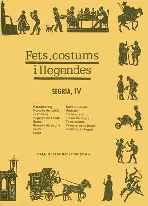 FETS COSTUMS I LLEGENDES. SEGRIA IV | 9788478560448 | BELLMUNT FIGUERAS, JOAN