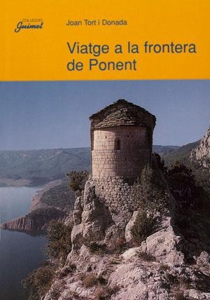 VIATGE A LA FRONTERA DE PONENT | 9788479354930 | TORT I DONADA, JOAN | Llibreria Online de Tremp